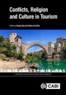 Conflicts, Religion and Culture in Tourism edito da CABI Publishing
