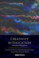Creativity In Education edito da UCL Press