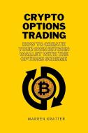 Crypto Options Trading di Kratter Warren Kratter edito da Elisa Ferranti