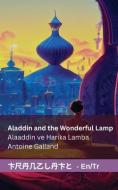 Aladdin and the Wonderful Lamp / Alaaddin ve Harika Lamba di Antoine Galland edito da INDEPENDENT CAT