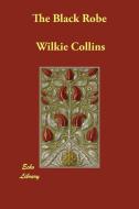The Black Robe di Au Wilkie Collins edito da Echo Library