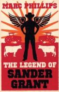 The Legend of Sander Grant di Marc Phillips edito da Telegram Books