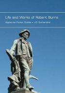 Life and Works of Robert Burns di J.D. Sutherland edito da Appletree Press Ltd