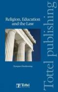 Religion, Education and the Law: A Comparative Approach: A Guide to Irish Law di Dympna Glendenning, Glendenning edito da TOTTEL PUB