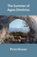 The Summer of Agios Dimitrios di Peter Hughes edito da Shearsman Books