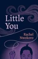 Little You di Rachel Nwokoro edito da Burning Eye Books