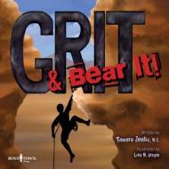 Grit & Bear It! di Tamara Zentic edito da BOYS TOWN PR