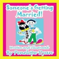 Someone's Getting Married! di Penelope Dyan edito da Bellissima Publishing LLC