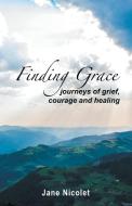 Finding Grace di Jane Nicolet edito da Balboa Press