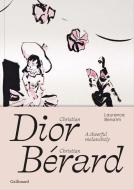 Christian Dior - Christian Berard di Laurence Benaim edito da Gallimard