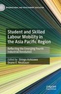 Student And Skilled Labour Mobility In The Asia Pacific Region edito da Springer International Publishing AG