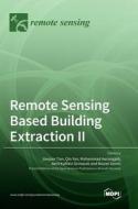 Remote Sensing Based Building Extraction II edito da MDPI AG