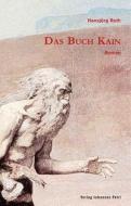 Das Buch Kain di Hansjörg Roth edito da Petri, Johannes Verlag