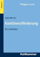 Kontinenzförderung di Sylke Werner edito da Kohlhammer W.