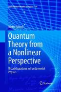 Quantum Theory from a Nonlinear Perspective di Dieter Schuch edito da Springer International Publishing