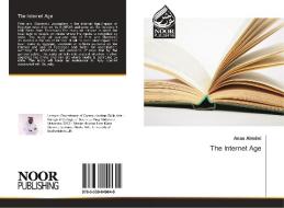 The Internet Age di Anas Almdni edito da Noor Publishing