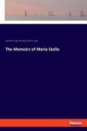 The Memoirs of Maria Stella di Maria Stella Ungern-Sternberg, Harriet M. Capes edito da hansebooks