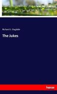 The Jukes di Richard L. Dugdale edito da hansebooks