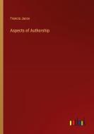 Aspects of Authorship di Francis Jacox edito da Outlook Verlag