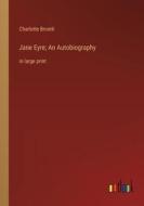 Jane Eyre; An Autobiography di Charlotte Brontë edito da Outlook Verlag