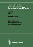 Bahnlöten von Blechgehäusen mit Industrierobotern di Manfred Gaul edito da Springer Berlin Heidelberg