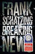 Breaking News di Frank Schätzing edito da FISCHER Taschenbuch