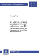 Die Liberalisierung des grenzüberschreitenden Luftverkehrs in der EU di Andreas Arndt edito da Lang, Peter GmbH