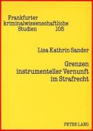 Grenzen instrumenteller Vernunft im Strafrecht di Lisa Kathrin Sander edito da Lang, Peter GmbH