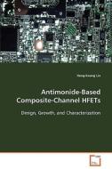 Antimonide-Based Composite-Channel HFETs di Lin Heng-Kuang edito da VDM Verlag