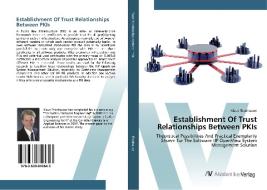 Establishment Of Trust Relationships Between PKIs di Klaus Thonhauser edito da AV Akademikerverlag