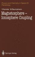 Magnetosphere-Ionosphere Coupling di Wolfgang Baumjohann, Y. Kamide edito da Springer Berlin Heidelberg