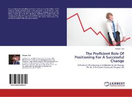 The Proficient Role Of Positioning For A Successful Change di Hassan Sial edito da LAP Lambert Academic Publishing