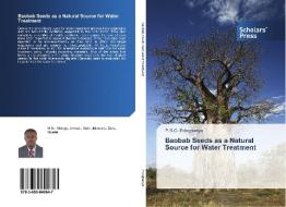 Baobab Seeds as a Natural Source for Water Treatment di P. R. O. Edogbanya edito da SPS