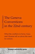 The Geneva Conventions in the 22nd century di Helmi Hiltunen edito da Bremen University Press