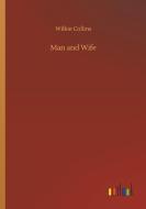 Man and Wife di Wilkie Collins edito da Outlook Verlag