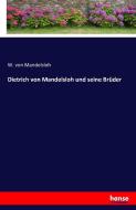 Dietrich von Mandelsloh und seine Brüder di W. Von Mandelsloh edito da hansebooks