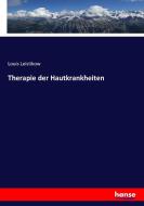 Therapie der Hautkrankheiten di Louis Leistikow edito da hansebooks