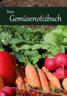 Mein Gemüsenotizbuch di Bele Blum edito da Books on Demand