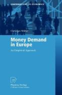 Money Demand in Europe di Christian Müller edito da Physica-Verlag HD