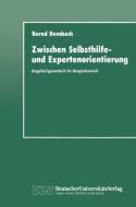 Zwischen Selbsthilfe- und Expertenorientierung di Bernd Dembach edito da Deutscher Universitätsverlag