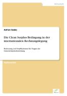 Die Clean Surplus Bedingung in der internationalen Rechnungslegung di Adrian Szabo edito da Diplom.de