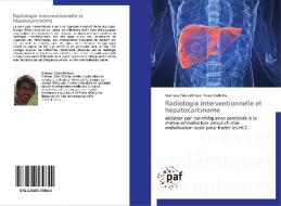 Radiologie interventionnelle et hépatocarcinome di Mathieu Cabri-Wiltzer, Pierre Goffette edito da PAF