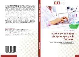 Traitement De L'acide Phosphorique Par La Flottation di Abdellah-G edito da Omniscriptum