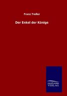 Der Enkel der Könige di Franz Treller edito da TP Verone Publishing