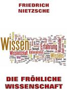 Die fröhliche Wissenschaft di Friedrich Nietzsche edito da Jazzybee Verlag