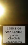 Light of Awakening di Che Chidi Chukwumerije edito da Boxwood Publishing House