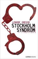Stockholm Syndrom di Lenore Gregor edito da Cupido Books