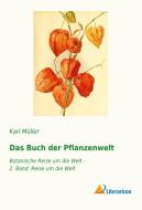 Das Buch der Pflanzenwelt di Karl Müller edito da Literaricon Verlag UG