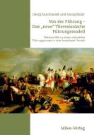 Von der Führung - Das neue Theresianische Führungsmodell di Georg Kunovjanek, Georg Maier edito da Miles-Verlag