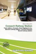 Corpach Railway Station edito da Betascript Publishing